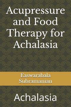 Acupressure and Food Therapy for Achalasia: Achalasia