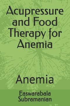Acupressure and Food Therapy for Anemia: Anemia