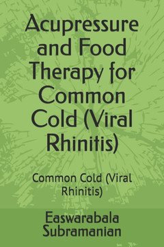 Acupressure and Food Therapy for Common Cold (Viral Rhinitis): Common Cold (Viral Rhinitis)