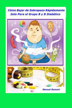 C?o Bajar el Peso R?idamente: Solo Para el Grupo Sangu?eo B y B Diab?ico