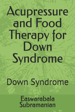 Acupressure and Food Therapy for Down Syndrome: Down Syndrome