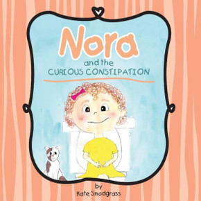 Nora And The Curious Constipation