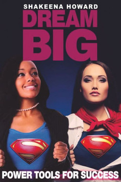 Dream Big: The Power Tools Of Success