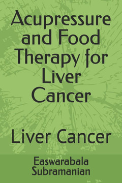 Acupressure and Food Therapy for Liver Cancer: Liver Cancer