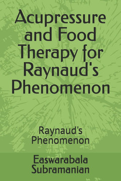 Acupressure and Food Therapy for Raynaud's Phenomenon: Raynaud's Phenomenon