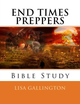 End Times Preppers Bible Study End Times Preppers Bible Study