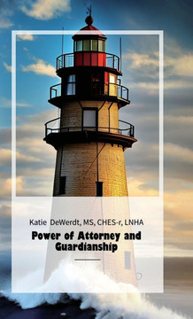 Power of Attorney and Guardianship, A Guide For Families And Healthcare Personnel