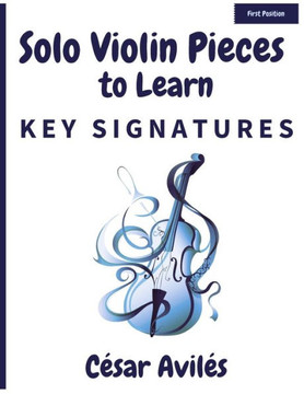 Solo Violin Pieces to Learn Key Signatures: MR Solo Violin Pieces to Learn Key Signatures: MR