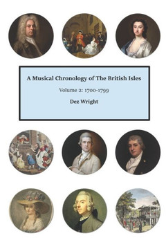 A Musical Chronology of The British Isles. Volume 2: 1700-1799