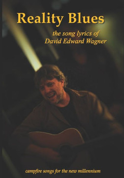 Reality Blues: The Song Lyrics of David Edward Wagner