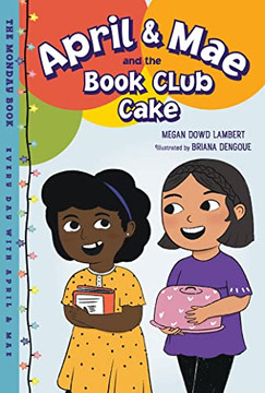 April & Mae and the Book Club Cake: The Monday Book (Every Day with April & Mae)
