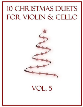10 Christmas Duets for Violin and Cello: Volume 5