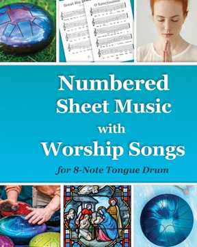 Numbered Sheet Music with Worship Songs for 8-Note Tongue Drum: Gospel Songbook