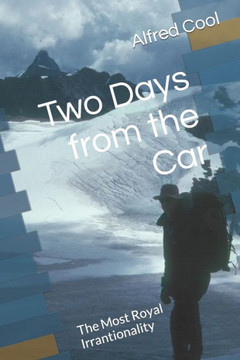 Two Days from the Car: The Most Royal Irrantionality
