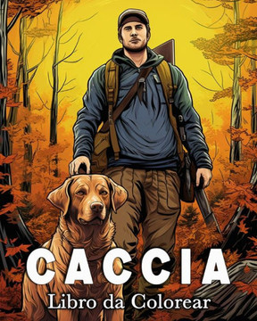 Caccia Libro da Colorare: 50 Bellissime Illustrazioni di Scene Accattivanti