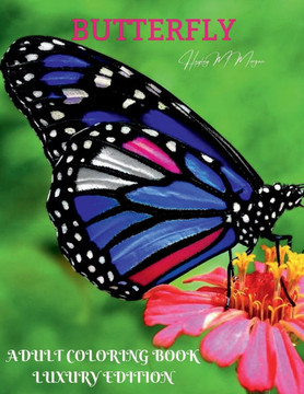 Butterfly Adult Coloring Book Luxury Edition: An Adult Coloring Book with Beautiful Butterflies Mantra Craft Coloring Book 36 Premium Butterfly Desing Butterfly Adult Coloring Book Luxury Edition: An Adult Coloring Book with Beautiful Butterflies Mantra Craft Coloring Book 36 Premium Butterfly Desing
