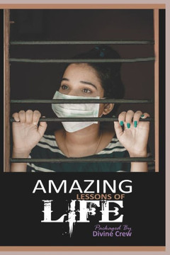 Amazing Lessons of Life Amazing Lessons of Life