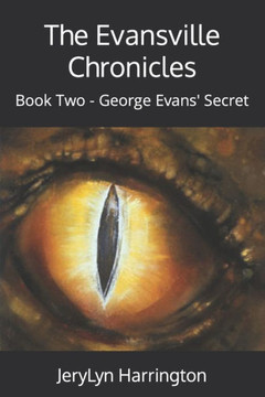 The Evansville Chronicles: Book Two - George Evans' Secret