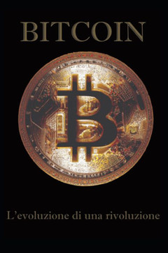 Bitcoin ""L'evoluzione Di Una Rivoluzione""