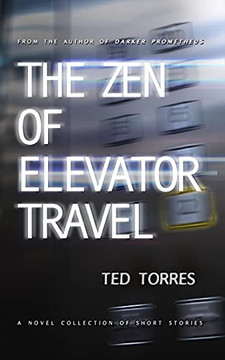 The Zen of Elevator Travel: A Novel Collection of Short Stories