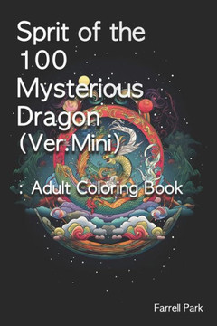 Sprit of the 100 Mysterious Dragon(Ver.Mini): Adult Coloring Book