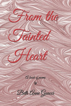 From the Tainted Heart: A book of poems