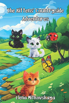The Kittens' Countryside Adventures