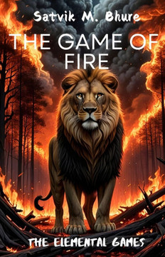 The Game OF Fire: The Elemental Games Book One