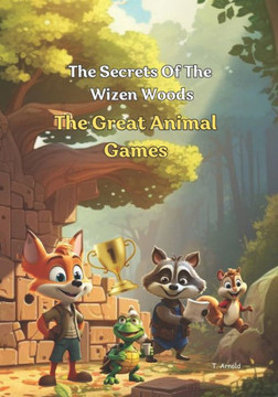 The Secret Of the Wizen Woods: The Great Animal Games