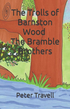 The Trolls of Barnston Wood - The Bramble Brothers