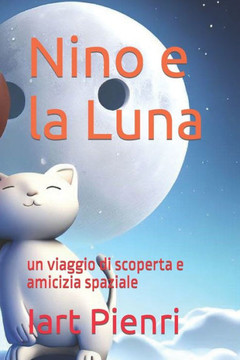 Nino e la Luna: un viaggio di scoperta e amicizia spaziale