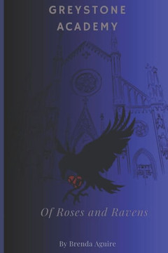 Greystone Academy: Of Roses and Ravens