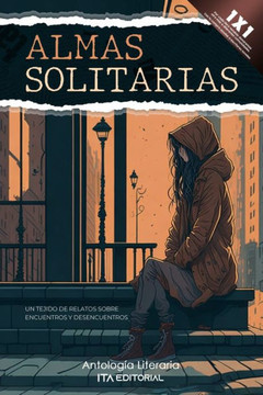 Almas Solitarias: Un tejido de relatos sobre encuentros y desencuentros