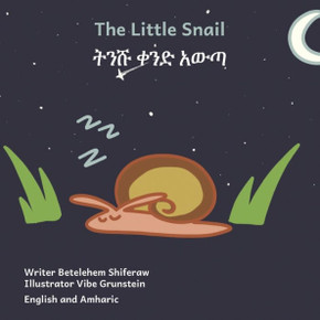 The Little Snail: Good Things Come To Those Who Wait in English and Amharic