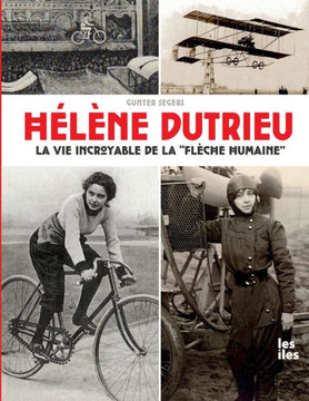 H??e Dutrieu: La vie incroyable de la ""Fl?he Humaine""