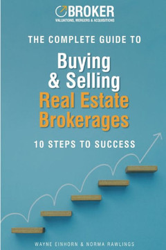 The Complete Guide to Buying & Selling Real Estate Brokerages: 10 Steps to Success