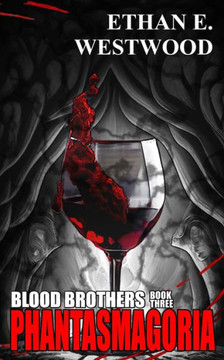 Blood Brothers: Phantasmagoria (Book three)