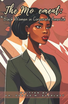 The Movement: Black Women In Corporate America: The Movement