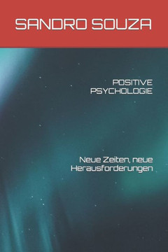 POSITIVE PSYCHOLOGIE Neue Zeiten, neue Herausforderungen