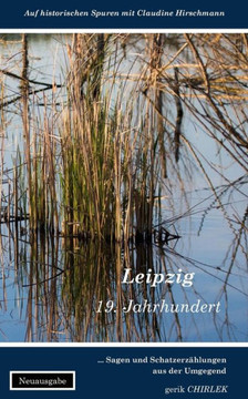 Leipzig: Sagen und Schatzerz?lungen aus der Umgegend Leipzig: Sagen und Schatzerz?lungen aus der Umgegend