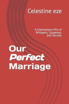Our Perfect Marriage: A Harmonious Mix of Whispers, Suspense, and Secrets
