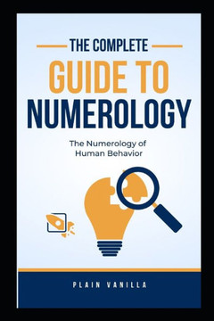 The Complete Guide To Numerology