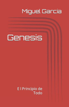 Genesis: E l Principio de Todo Genesis: E l Principio de Todo