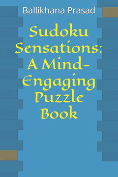 Sudoku Sensations: A Mind-Engaging Puzzle Book