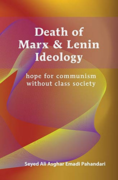 Death of Marx & Lenin Ideology : Hope for Communism Without Class Society