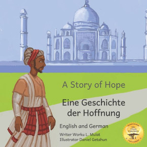 A Story of Hope: The Incredible True Story of Malik Ambar in English and German A Story of Hope: The Incredible True Story of Malik Ambar in English and German