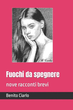 Fuochi da spegnere: nove racconti brevi