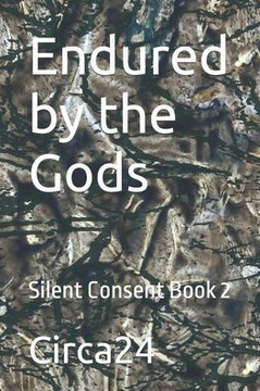 Endured by the Gods: Silent Consent Book 2
