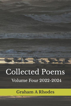 Collected Poems Volume Four 2022-2024