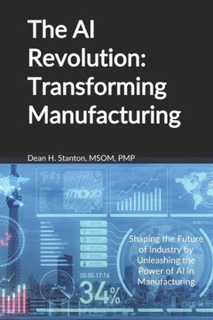 The AI Revolution: Transforming Manufacturing